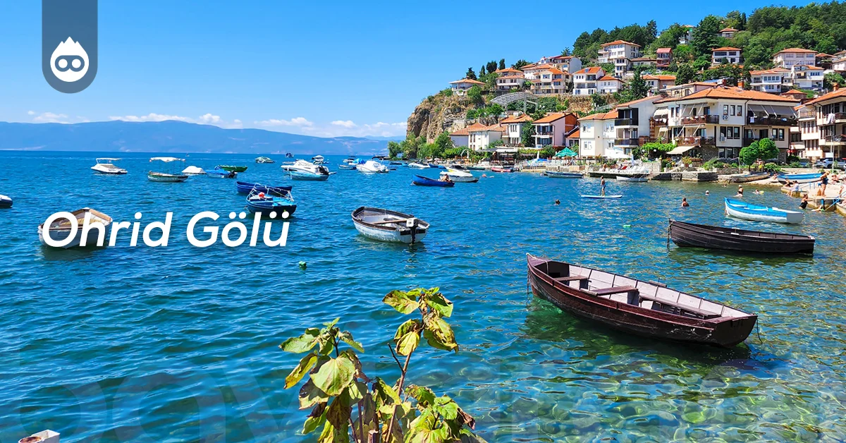 Kuzey Makedonya Gezilecek Yerler Ohrid Gölü