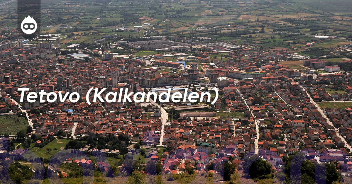 Kuzey Makedonya Gezilecek Yerler Tetovo (Kalkandelen)