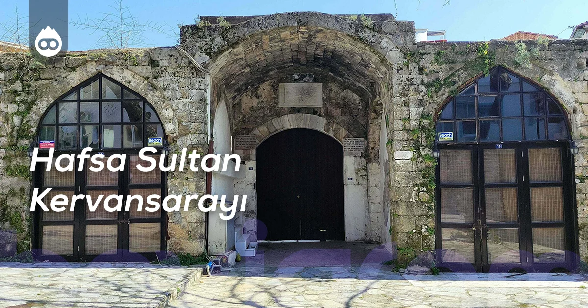 Marmaris Gezilecek Yerler Hafsa Sultan Kervansarayı