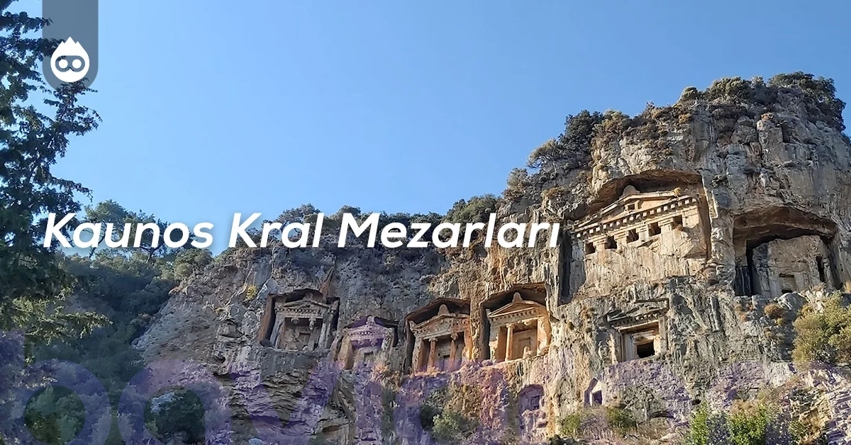 Marmaris Gezilecek Yerler Kaunos Kral Mezarları