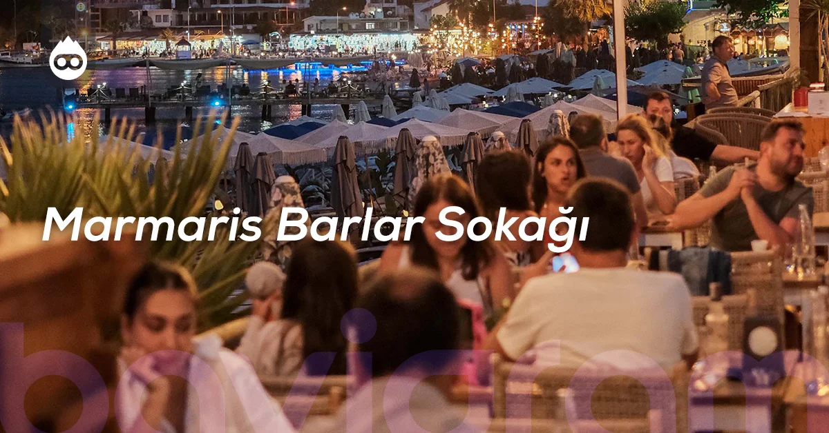 Marmaris Gezilecek Yerler Marmaris Barlar Sokağı