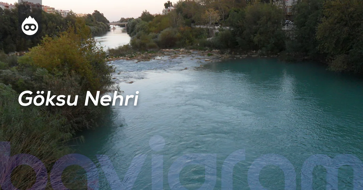 Mersin Gezilecek Yerler Göksu Nehri