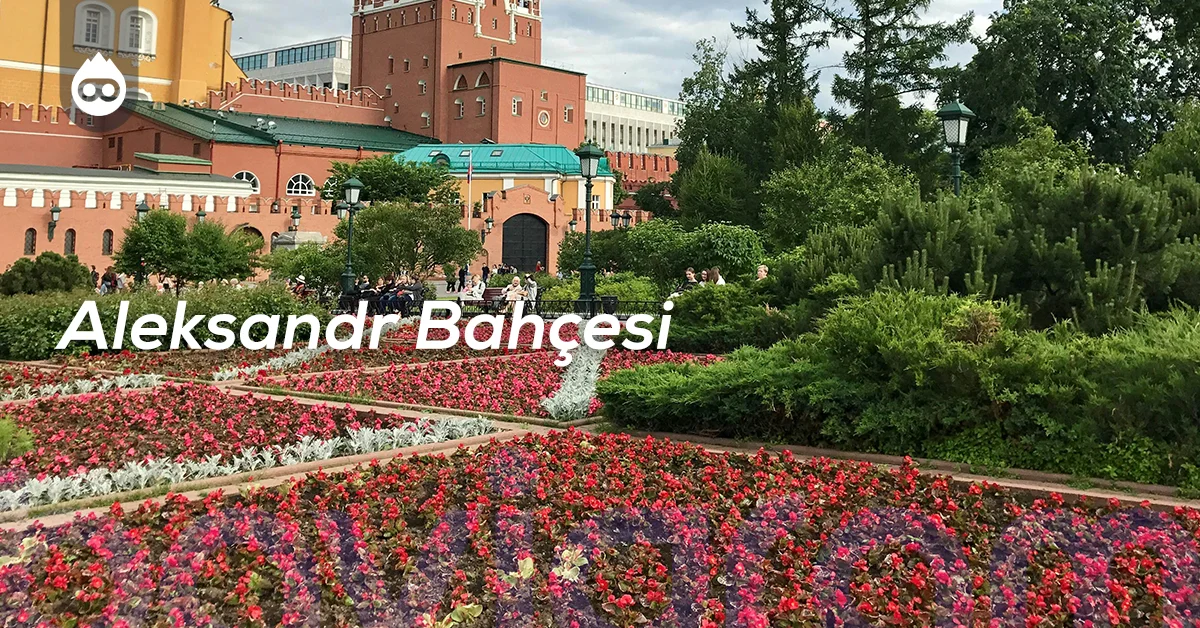 Moskova Gezilecek Yerler Aleksandr Bahçesi