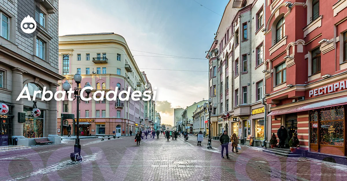 Moskova Gezilecek Yerler Arbat Caddesi