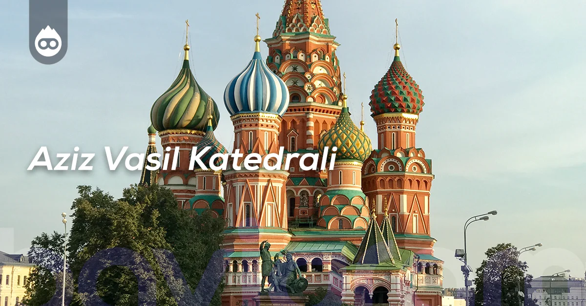 Moskova Gezilecek Yerler Aziz Vasil Katedrali