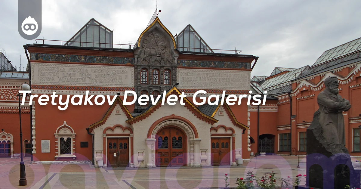 Moskova Gezilecek Yerler Tretyakov Devlet Galerisi