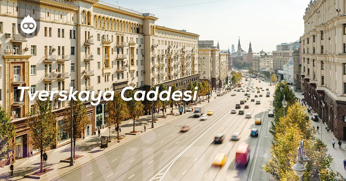 Moskova Gezilecek Yerler Tverskaya Caddesi