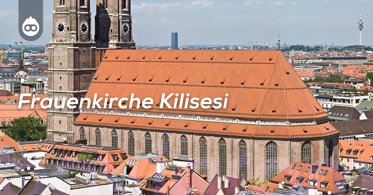 Münih Gezilecek Yerler Frauenkirche Kilisesi