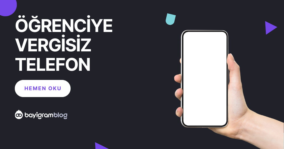 Öğrenciye Vergisiz Telefon Nasıl Alınır? Başvuru ve Şartlar