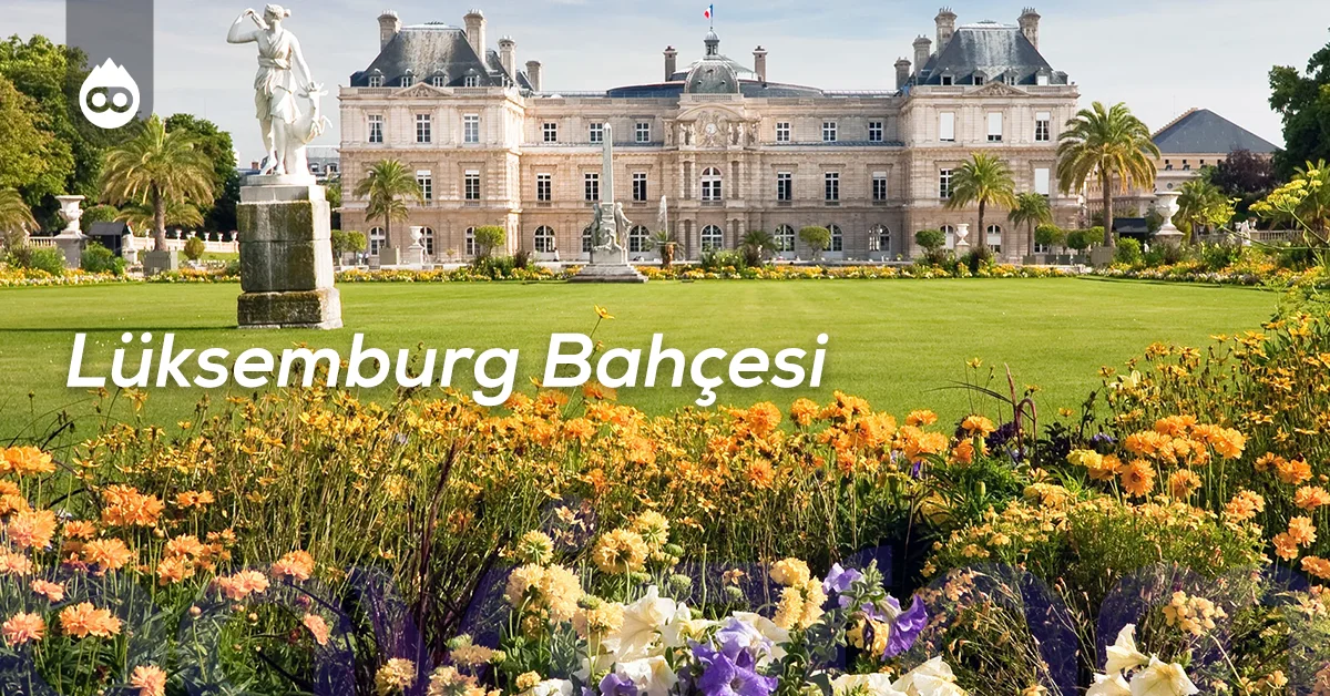 Paris Gezilecek Yerler Lüksemburg Bahçesi
