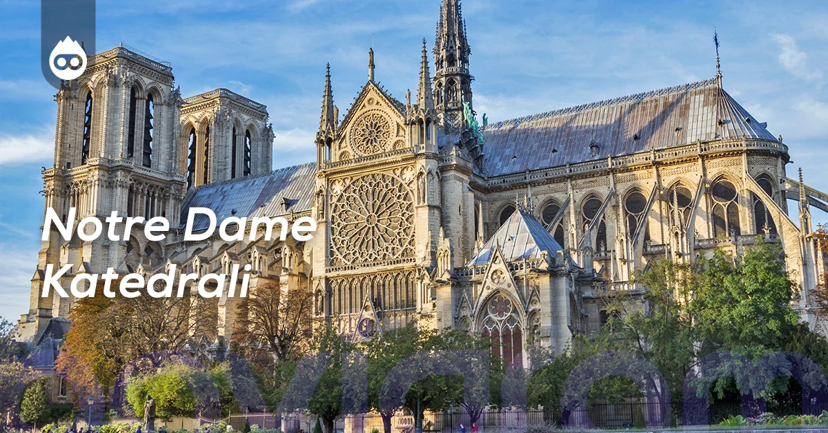 Paris Gezilecek Yerler Notre Dame Katedrali