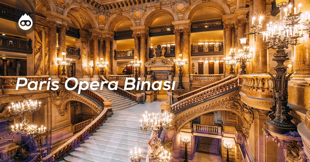 Paris Gezilecek Yerler Paris Opera Binası