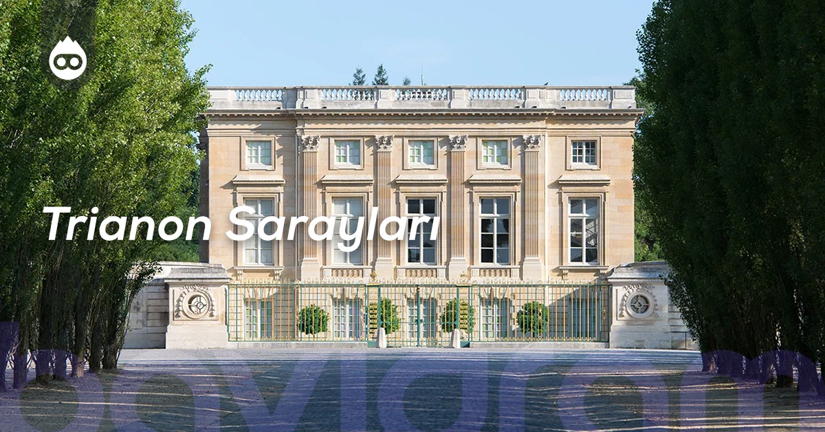 Paris Gezilecek Yerler Trianon Sarayları