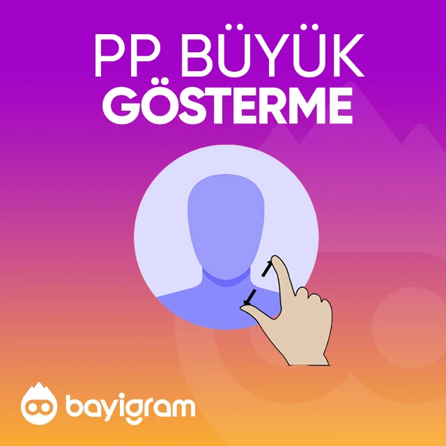 pp büyük gösterme