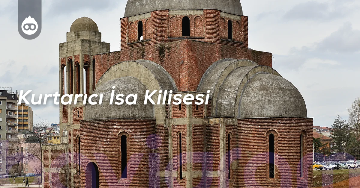 Priştine Gezilecek Yerler Kurtarıcı İsa Kilisesi