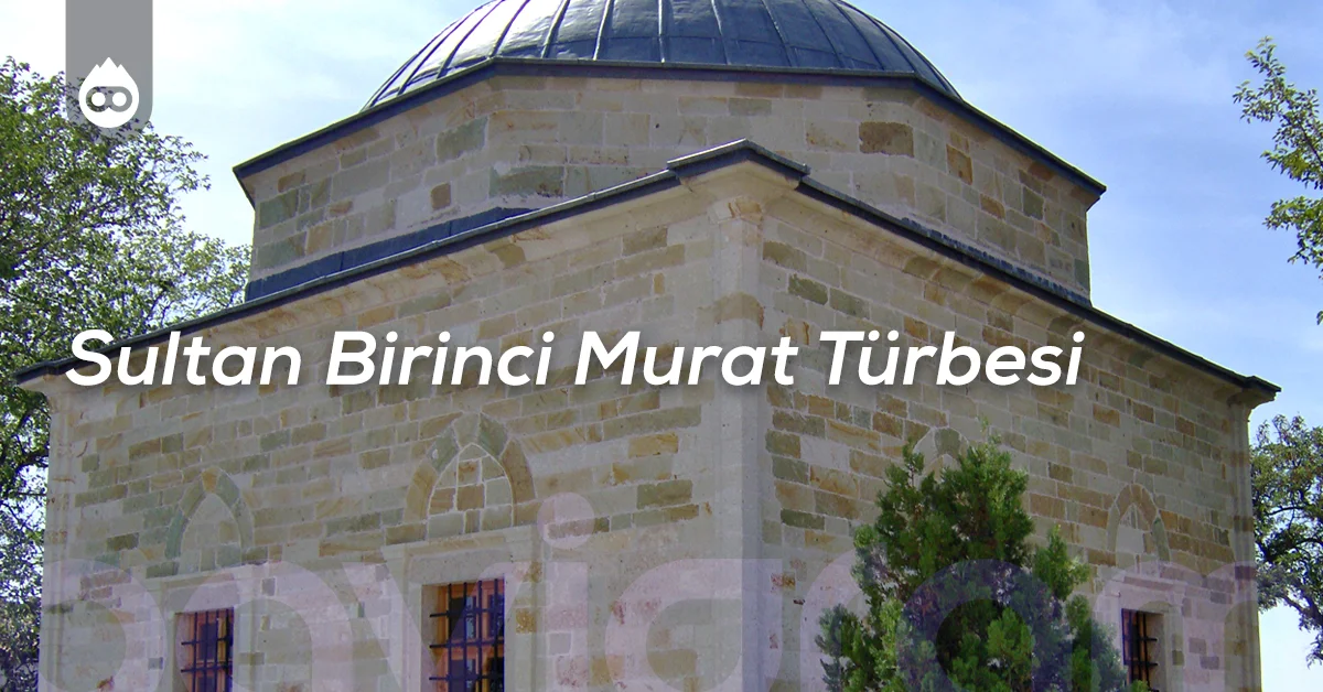 Priştine Gezilecek Yerler Sultan Birinci Murat Türbesi