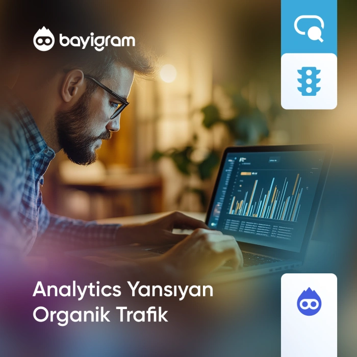 Analytics Yansıyan Organik Trafik Analytics Yansıyan Organik Trafik