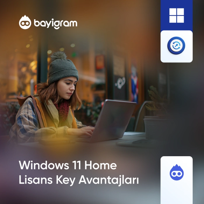 Windows 11 Home Lisans Key Avantajları Windows 11 Home Lisans Key Avantajları