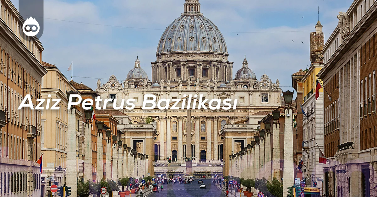 Roma Gezilecek Yerler Aziz Petrus Bazilikası