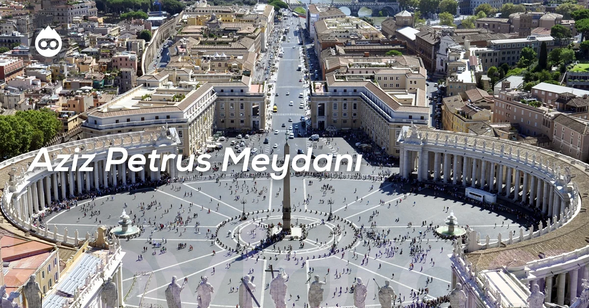 Roma Gezilecek Yerler Aziz Petrus Meydanı
