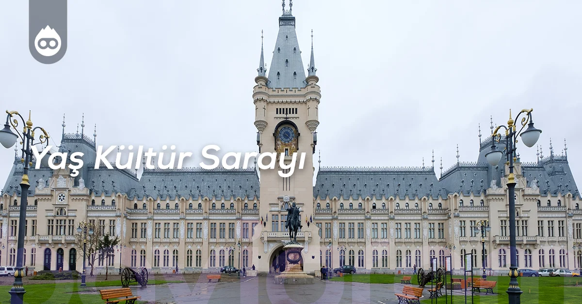 Romanya Gezilecek Yerler Yaş Kültür Sarayı