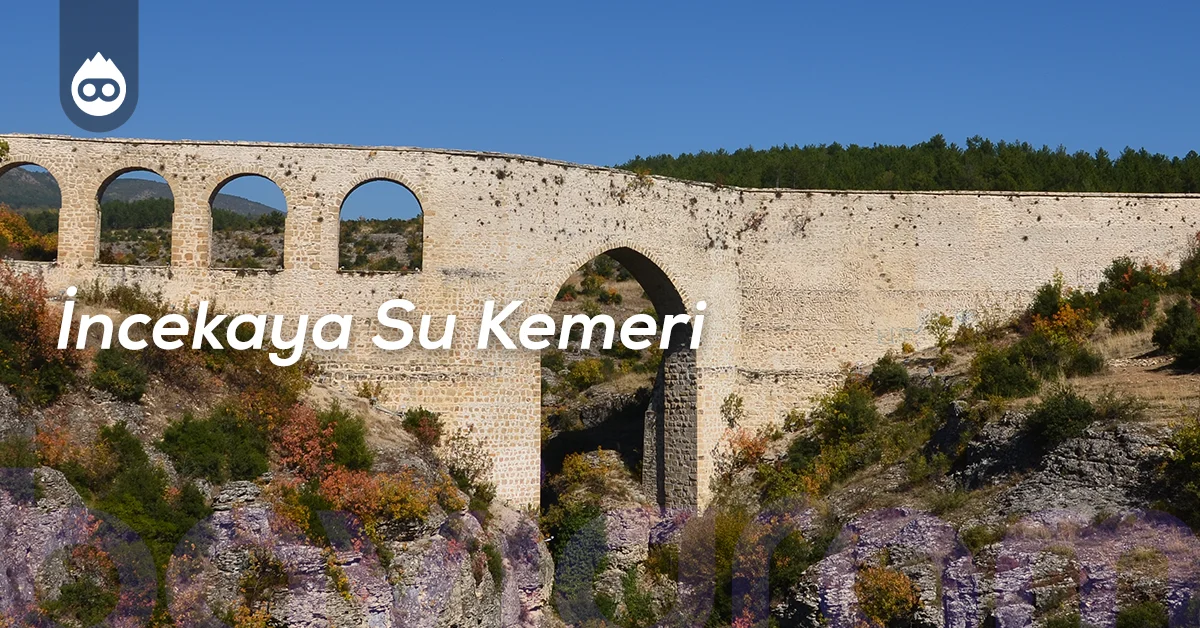 Safranbolu Gezilecek Yerler İncekaya Su Kemeri