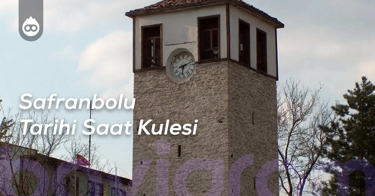 Safranbolu Gezilecek Yerler Safranbolu Tarihi Saat Kulesi