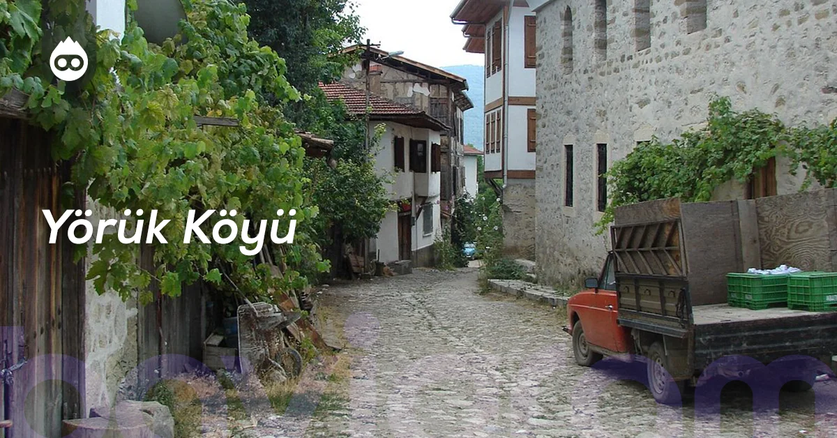 Safranbolu Gezilecek Yerler Yörük Köyü