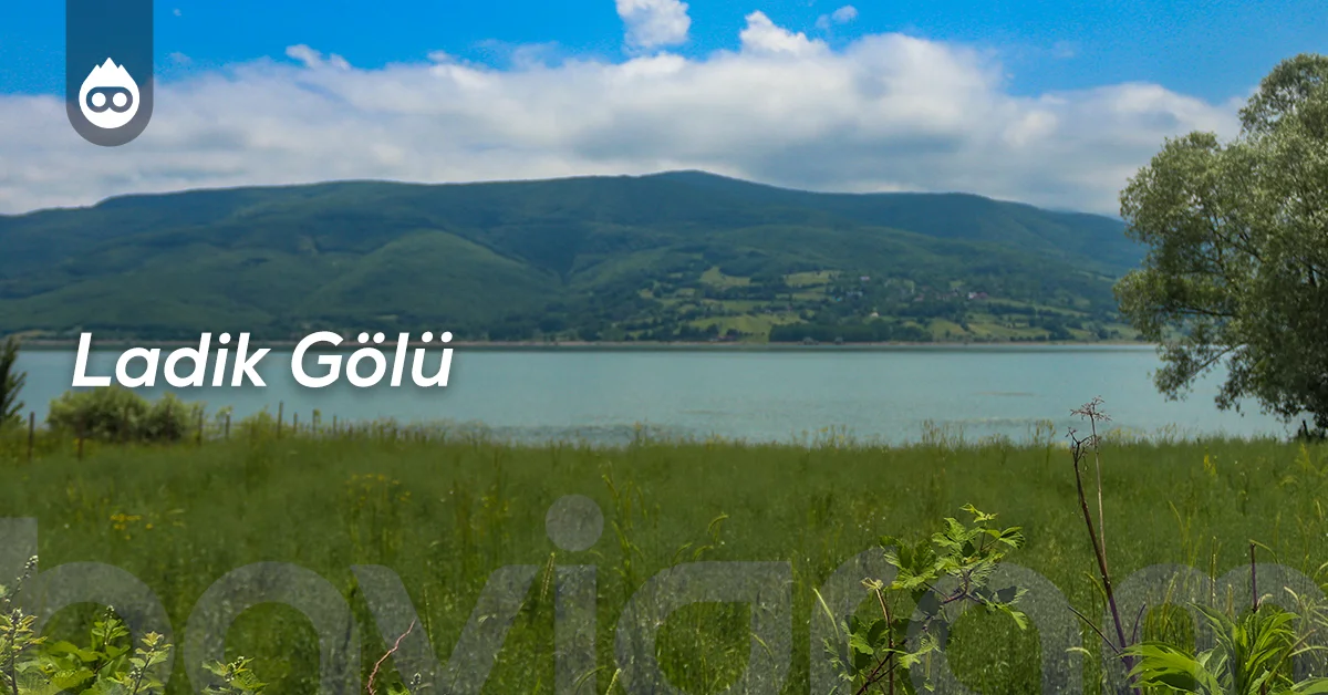 Samsun Gezilecek Yerler Ladik Gölü