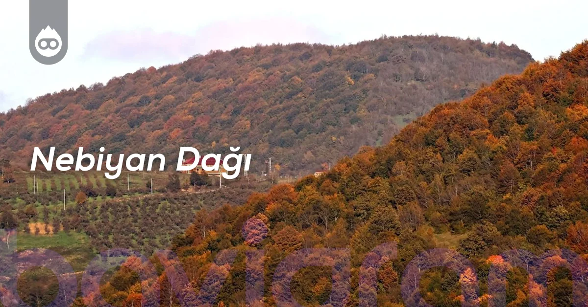Samsun Gezilecek Yerler Nebiyan Dağı