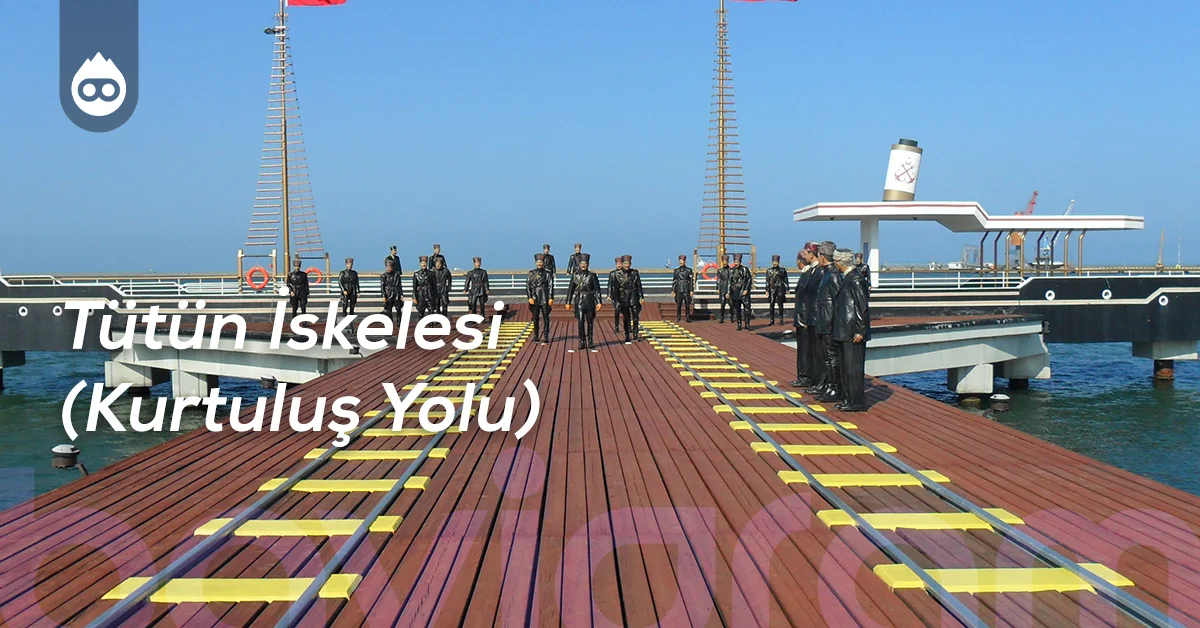 Samsun Gezilecek Yerler Tütün İskelesi (Kurtuluş Yolu)
