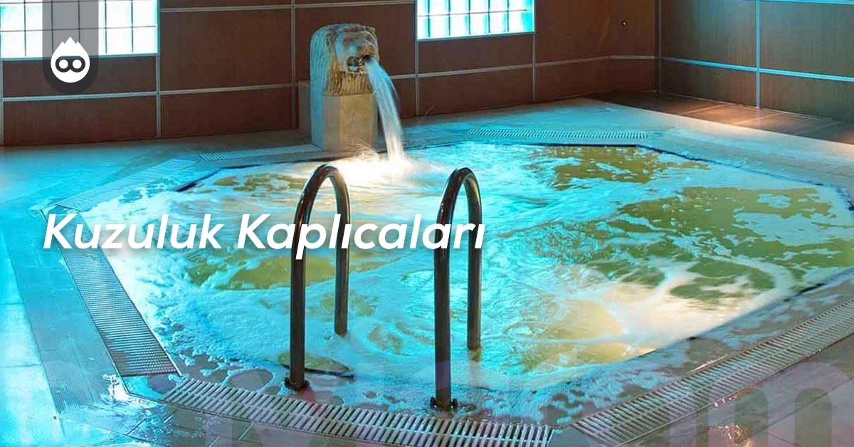 Sapanca Gezilecek Yerler Kuzuluk Kaplıcaları