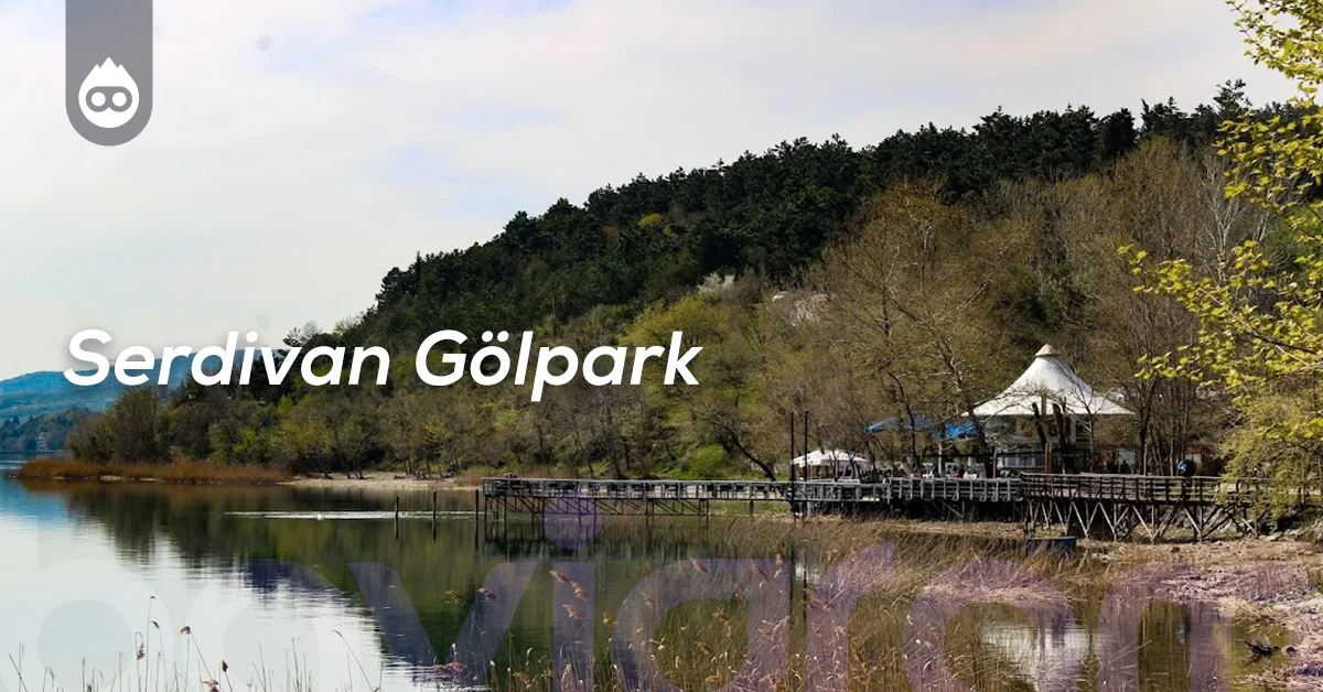 Sapanca Gezilecek Yerler Serdivan Gölpark