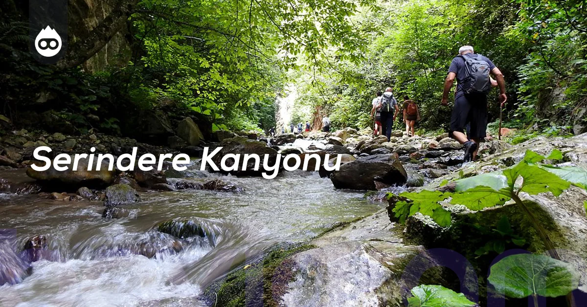 Sapanca Gezilecek Yerler Serindere Kanyonu