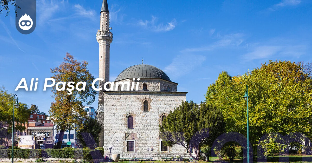 Saraybosna Gezilecek Yerler Ali Paşa Camii