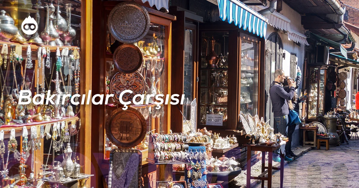 Saraybosna Gezilecek Yerler Bakırcılar Çarşısı