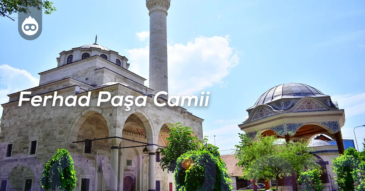 Saraybosna Gezilecek Yerler Ferhad Paşa Camii