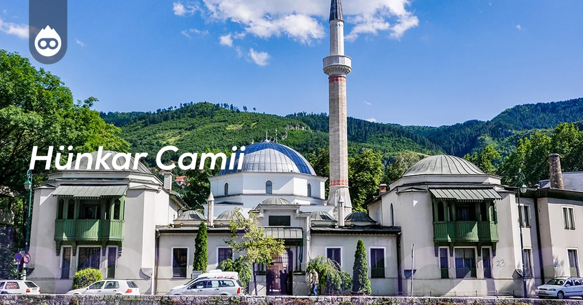 Saraybosna Gezilecek Yerler Hünkar Camii