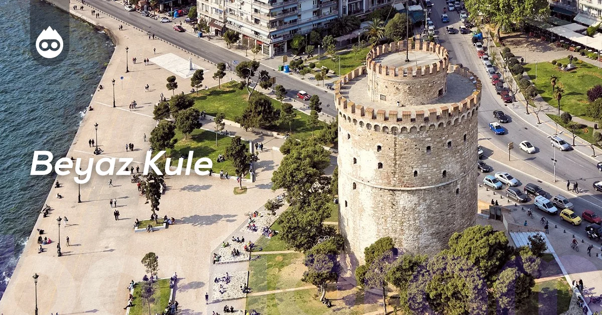 Selanik Gezilecek Yerler Beyaz Kule