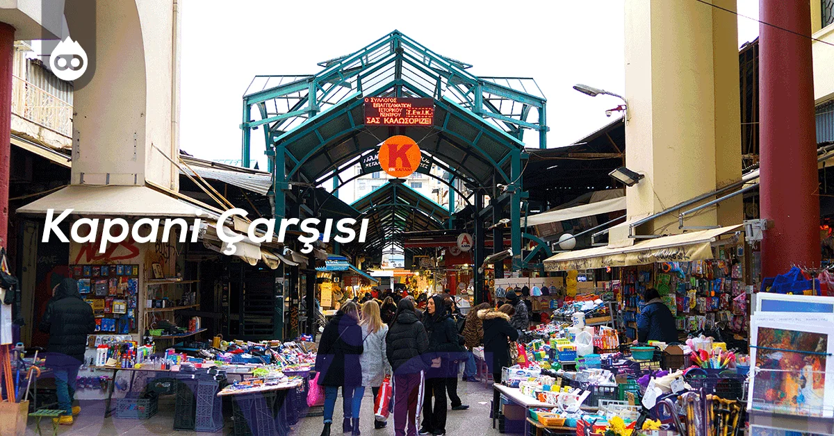 Selanik Gezilecek Yerler Kapani Çarşısı