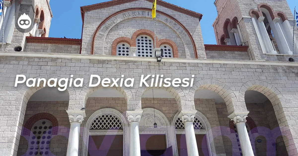 Selanik Gezilecek Yerler Panagia Dexia Kilisesi