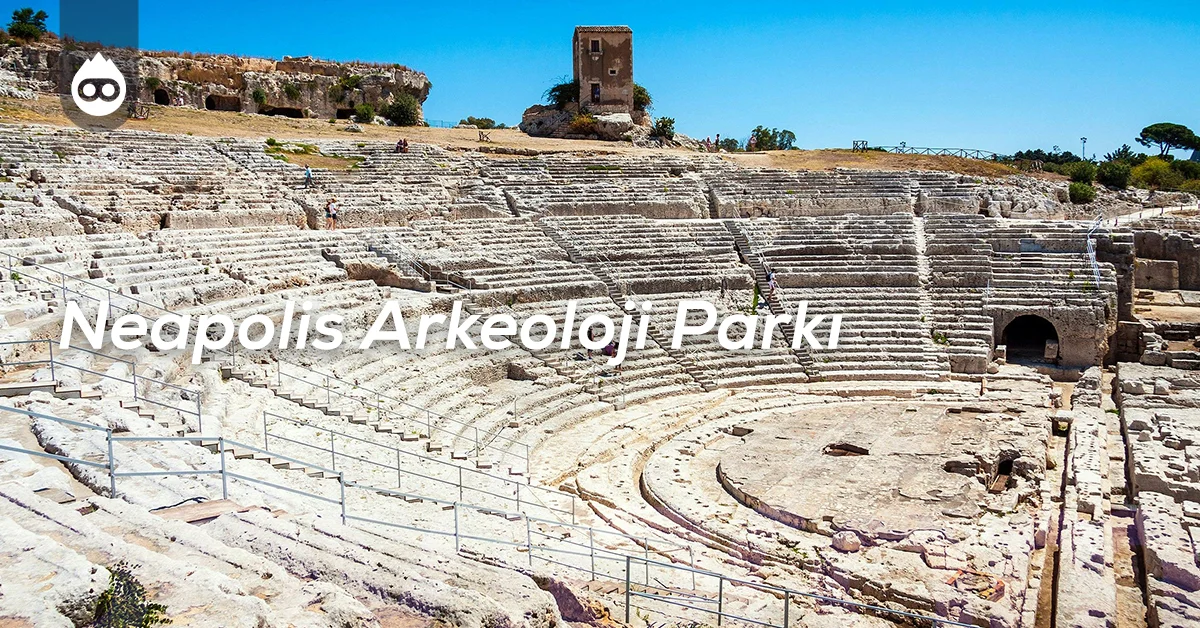 Sicilya Gezilecek Yerler Neapolis Arkeoloji Parkı