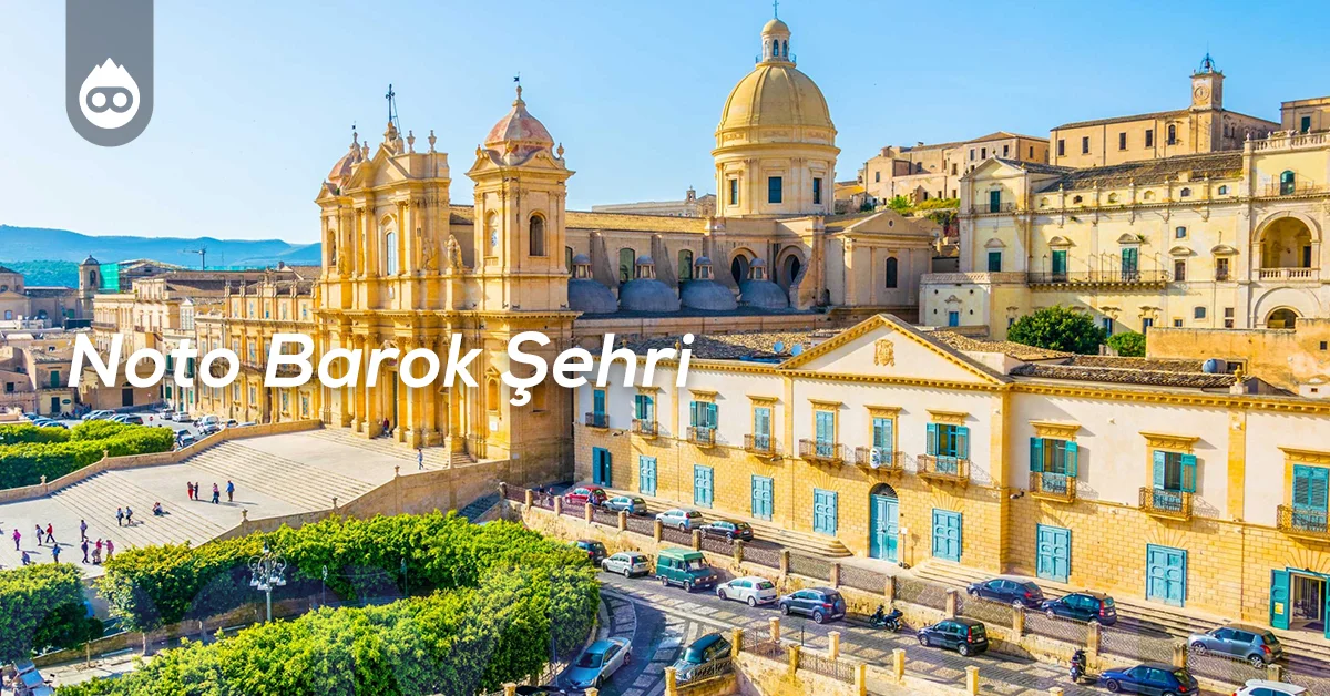 Sicilya Gezilecek Yerler Noto Barok Şehri
