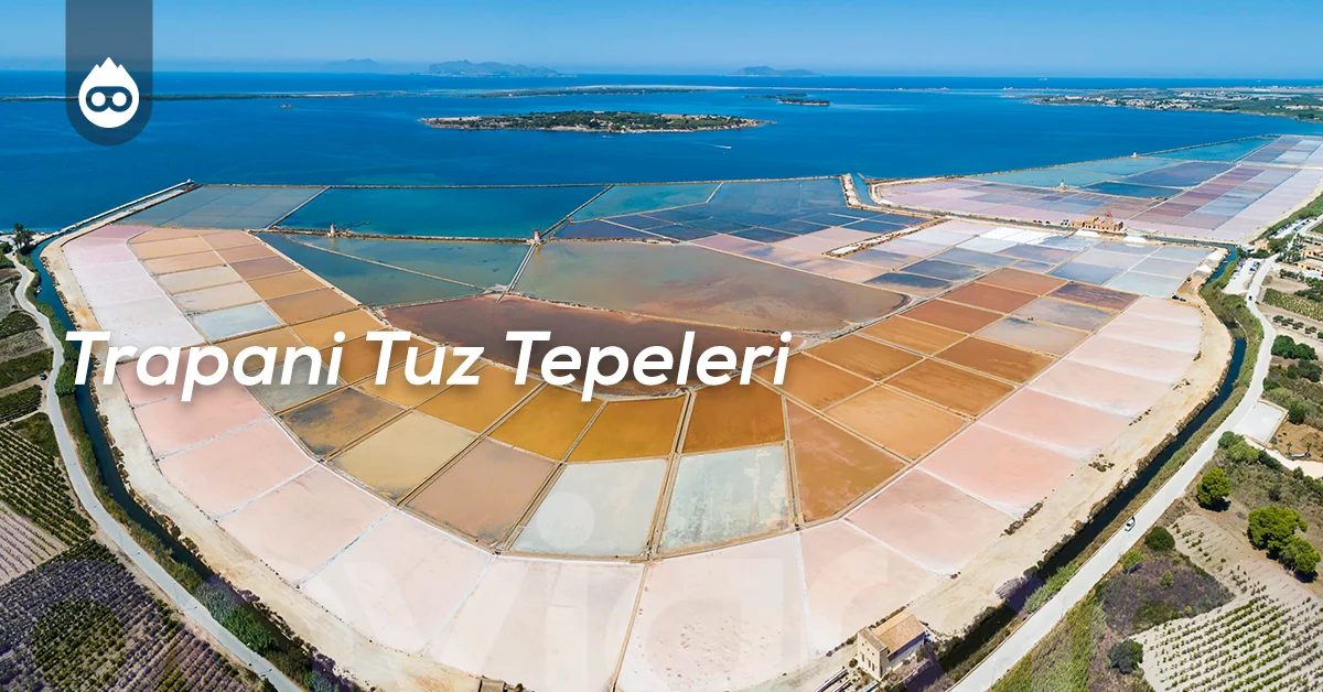 Sicilya Gezilecek Yerler Trapani Tuz Tepeleri