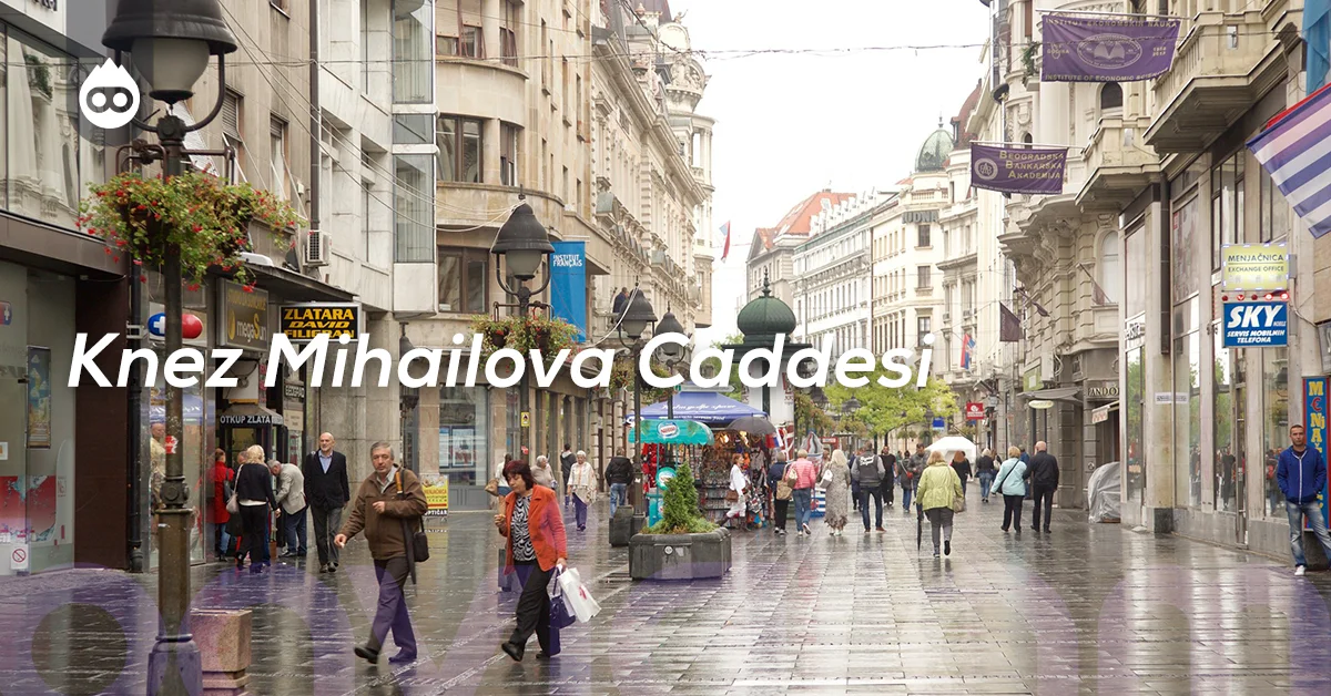 Sırbistan Gezilecek Yerler Knez Mihailova Caddesi