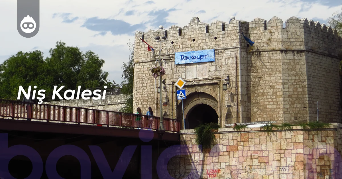 Sırbistan Gezilecek Yerler Niş Kalesi