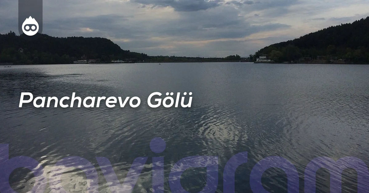 Sofya Gezilecek Yerler Pancharevo Gölü