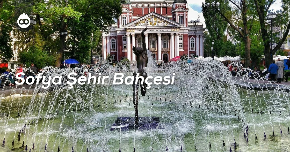 Sofya Gezilecek Yerler Sofya Şehir Bahçesi