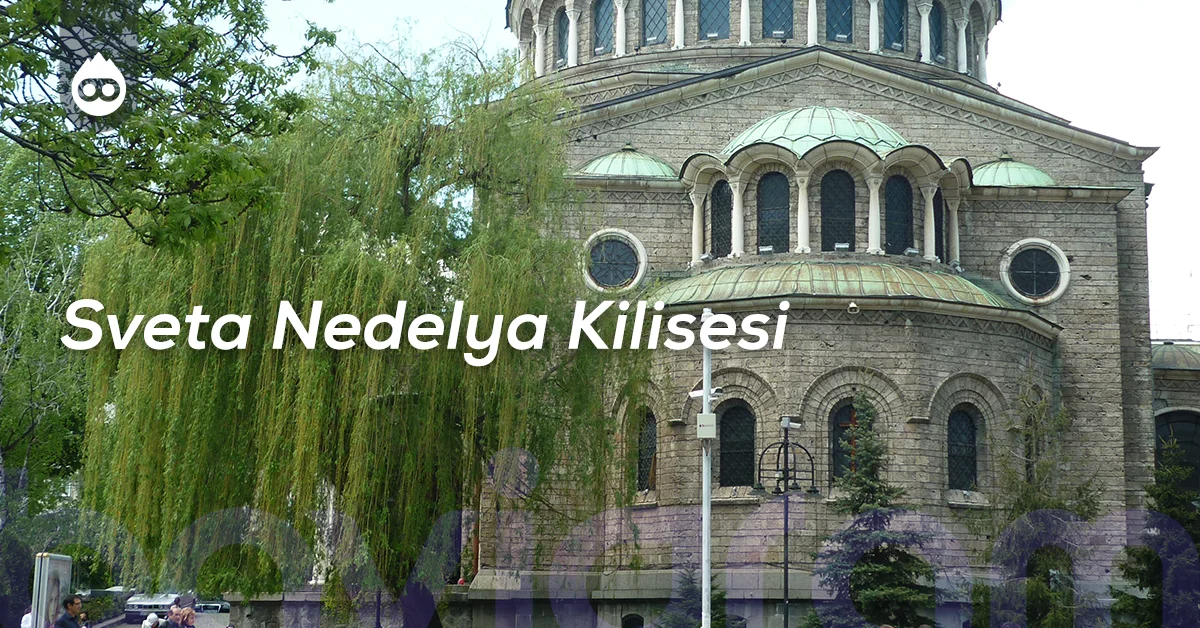 Sofya Gezilecek Yerler Sveta Nedelya Kilisesi