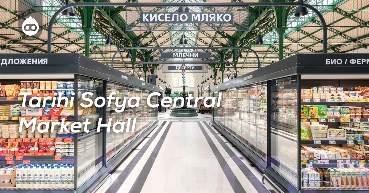 Sofya Gezilecek Yerler Tarihi Sofya Central Market Hall